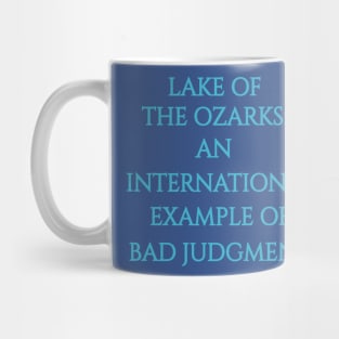 Lake of the Ozarks: An International Example Of Bad Judgment Mug